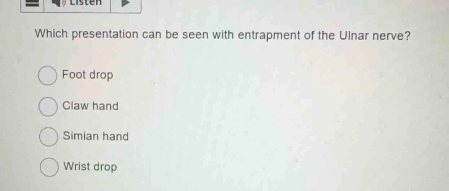 which presentation can be seen with entrapment of the ulnar nerve? foot…