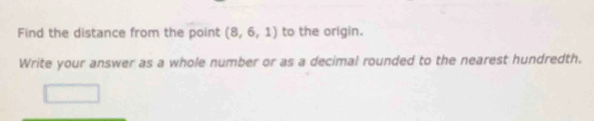 find the distance from the point (8, 6, 1) to the origin. write your an…