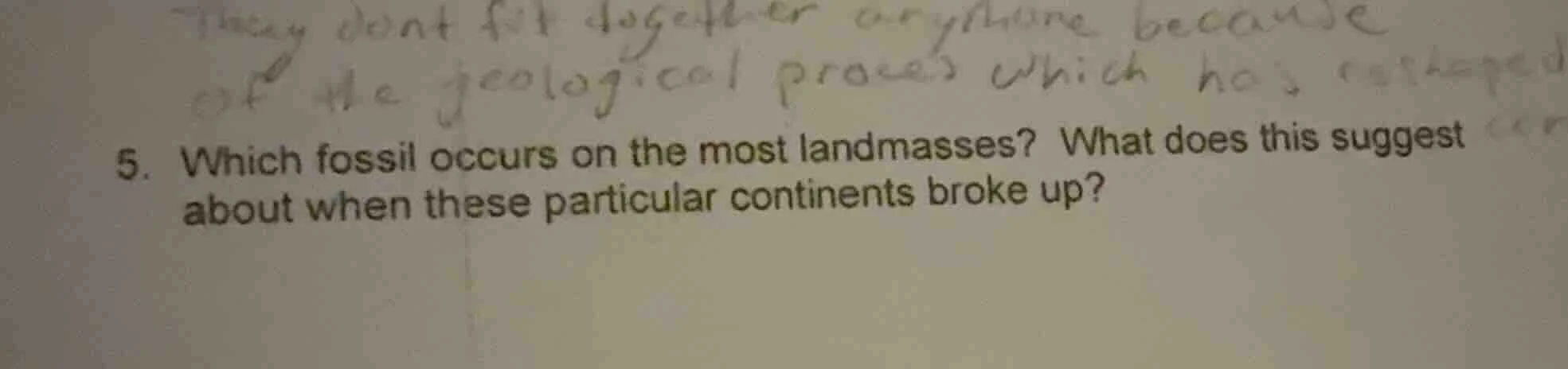 5. which fossil occurs on the most landmasses? what does this suggest a…