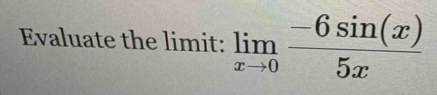 evaluate the limit: \\(\\lim\\limits_{x\\to 0} \\frac{-6\\sin(x)}{5x}\\)