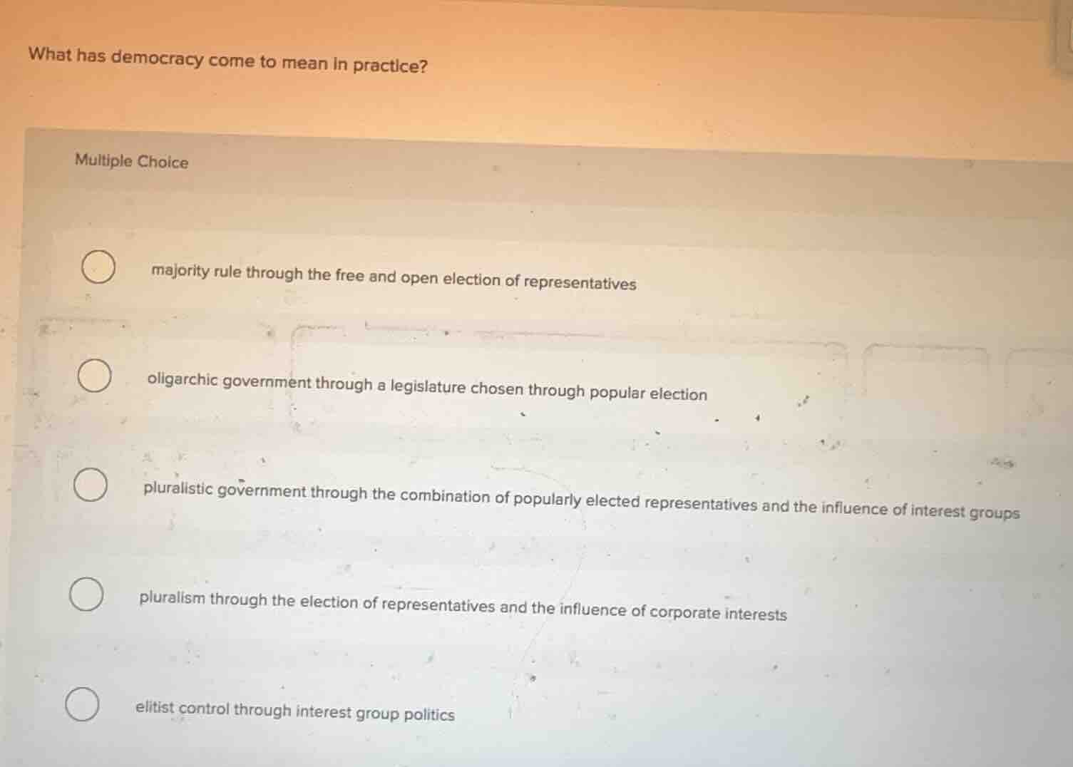 what has democracy come to mean in practice? multiple choice - majority…