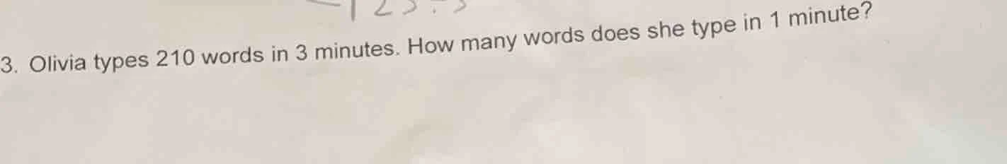 3. olivia types 210 words in 3 minutes. how many words does she type in…