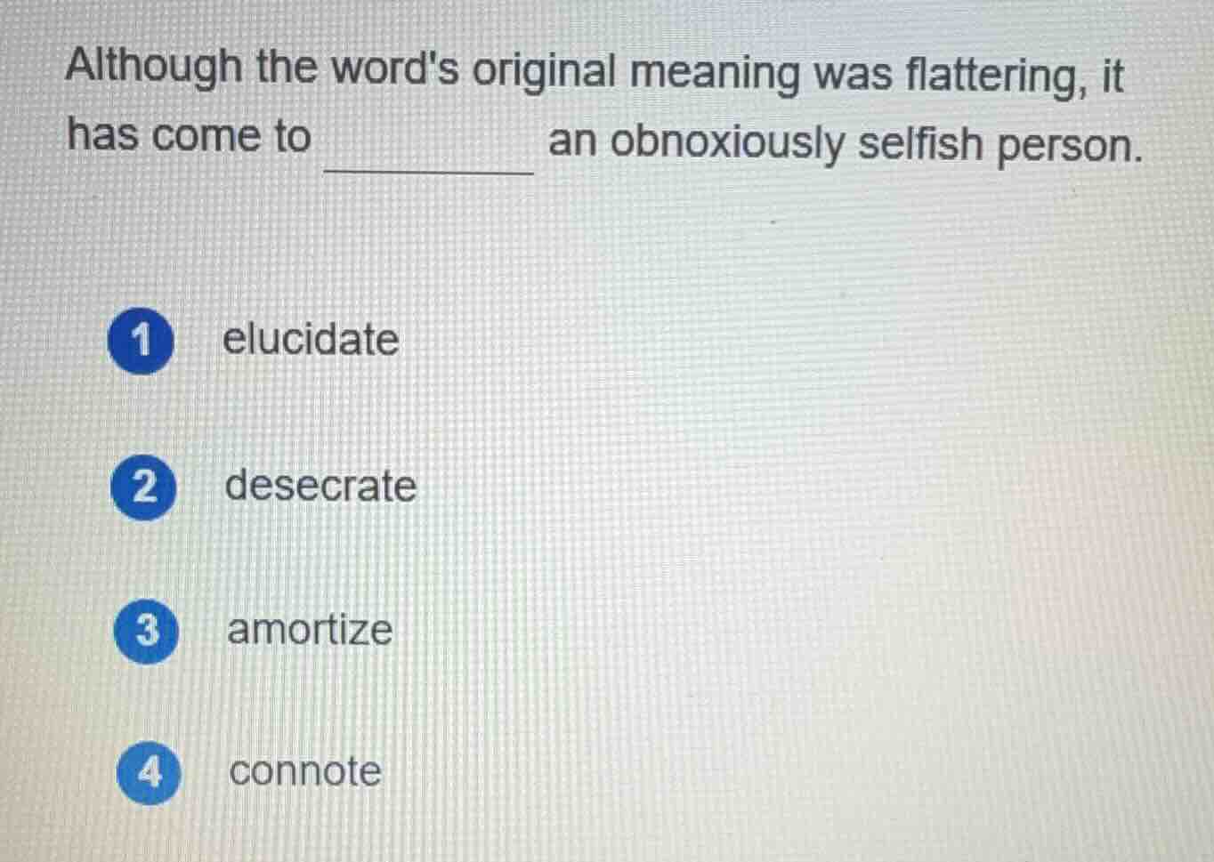 although the words original meaning was flattering, it has come to ____…