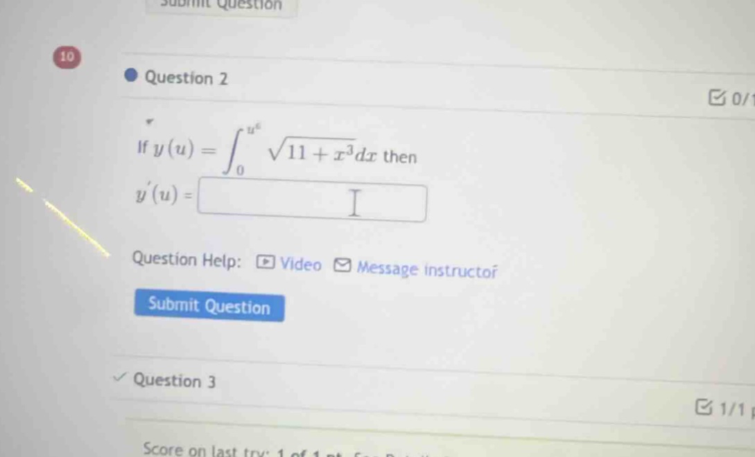 question 2 if ( y(u) = int_{0}^{u^6} sqrt{11 + x^3} dx ) then ( y(u) = …