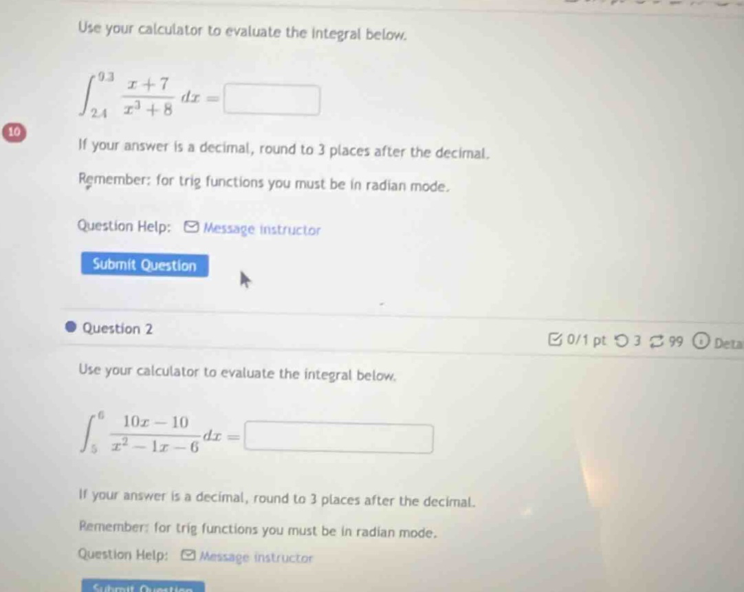 use your calculator to evaluate the integral below.\\(\\int_{2.4}^{9.3}…