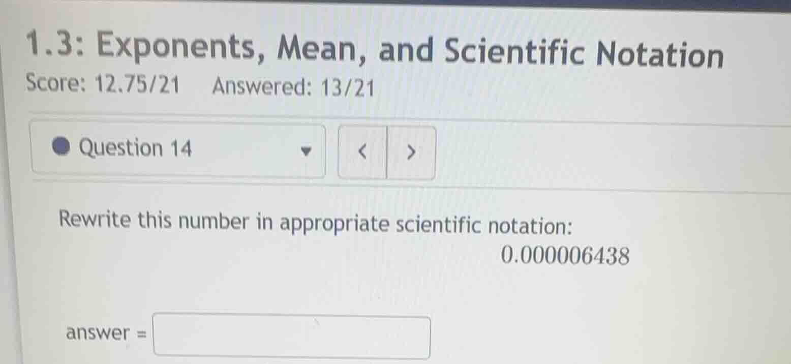 1.3: exponents, mean, and scientific notation score: 12.75/21 answered:…