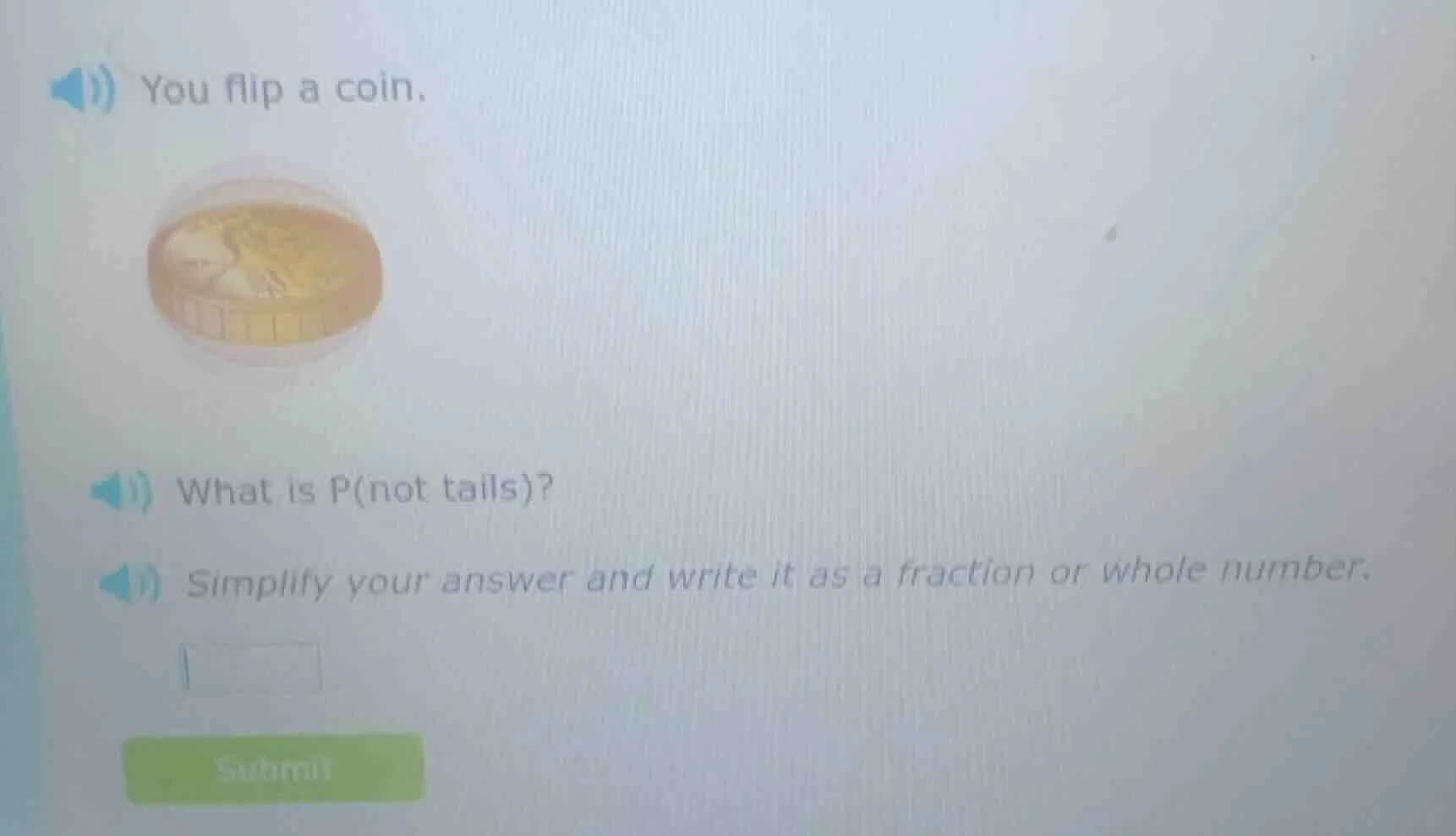you flip a coin. what is p(not tails)? simplify your answer and write i…
