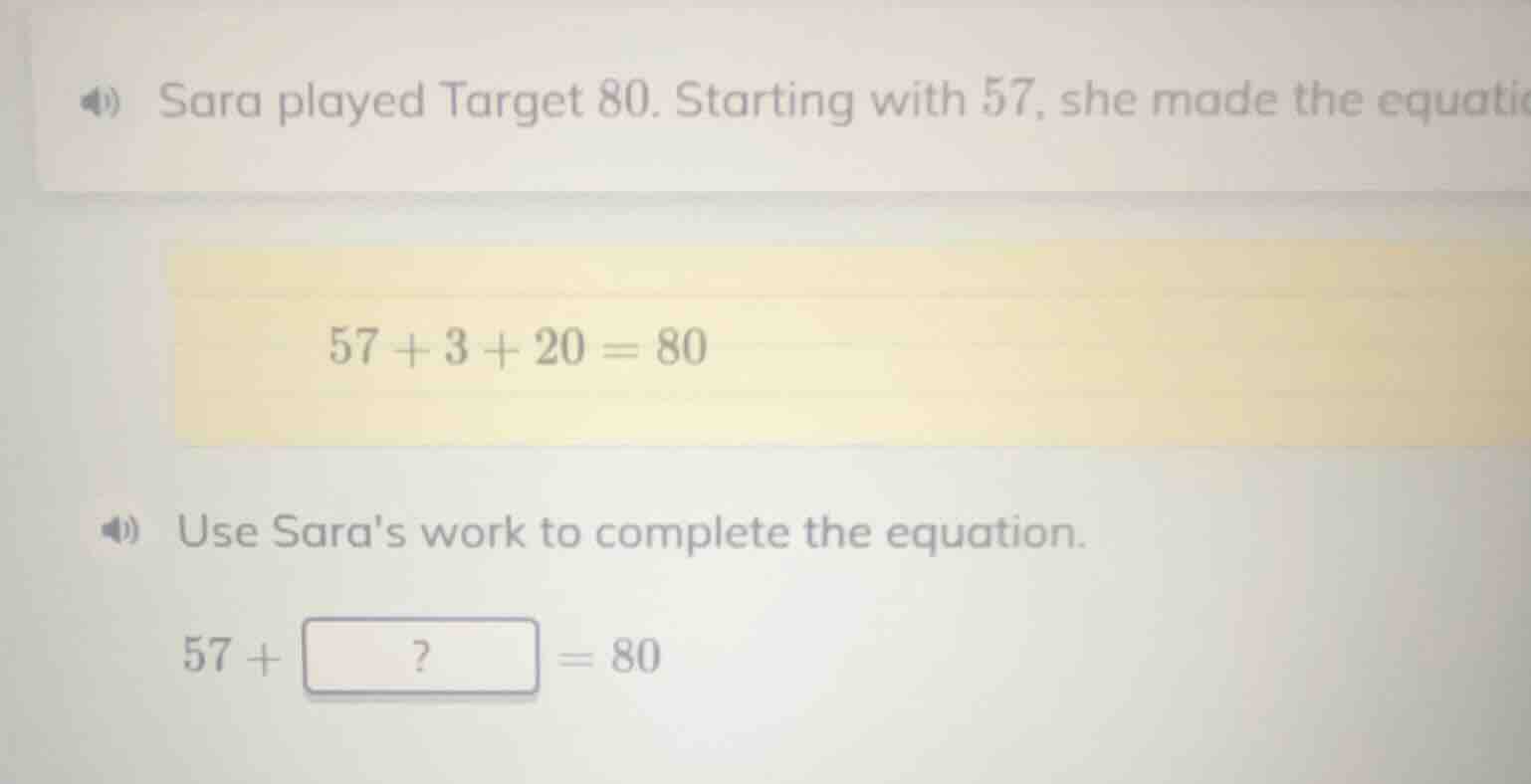 sara played target 80. starting with 57, she made the equatic 57 + 3 + …