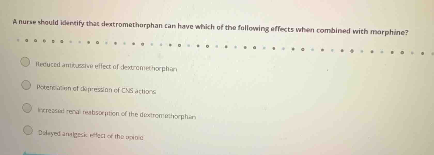 a nurse should identify that dextromethorphan can have which of the fol…
