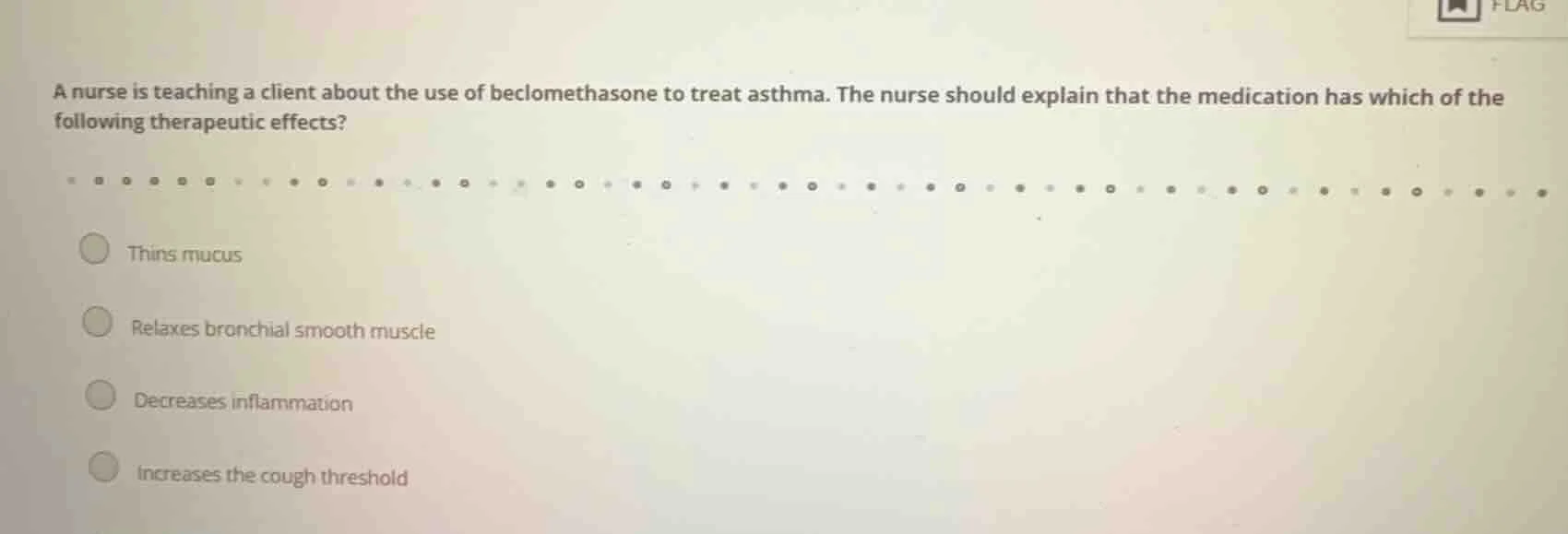 a nurse is teaching a client about the use of beclomethasone to treat a…