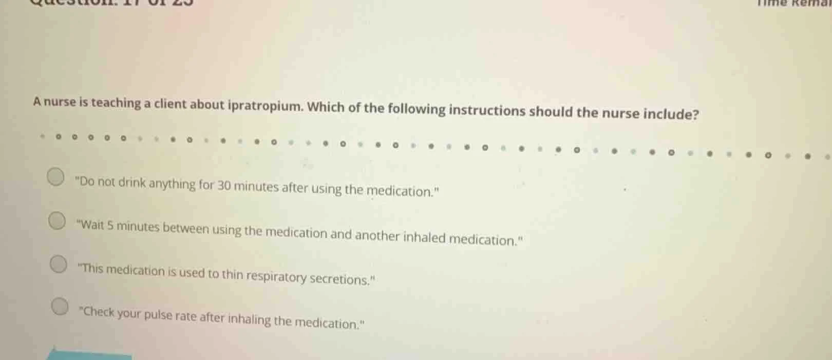 a nurse is teaching a client about ipratropium. which of the following …