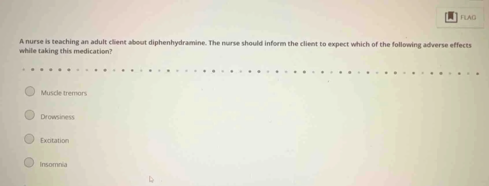 a nurse is teaching an adult client about diphenhydramine. the nurse sh…