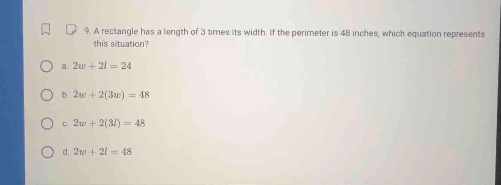 9. a rectangle has a length of 3 times its width. if the perimeter is 4…