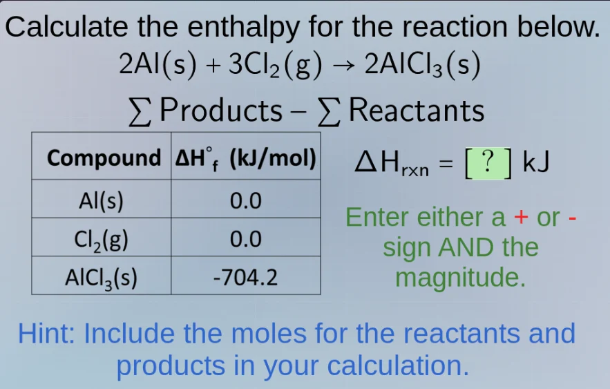 calculate the enthalpy for the reaction below. 2al(s) + 3cl₂(g) → 2alcl…
