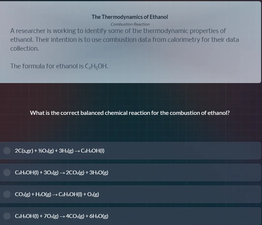 the thermodynamics of ethanol combustion reaction a researcher is worki…