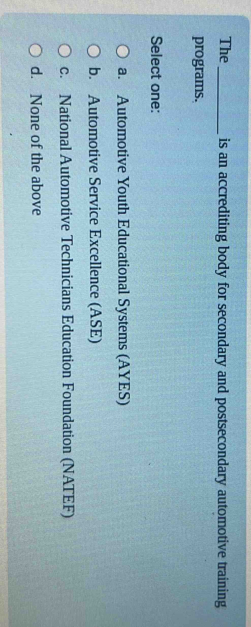 the ______ is an accrediting body for secondary and postsecondary autom…