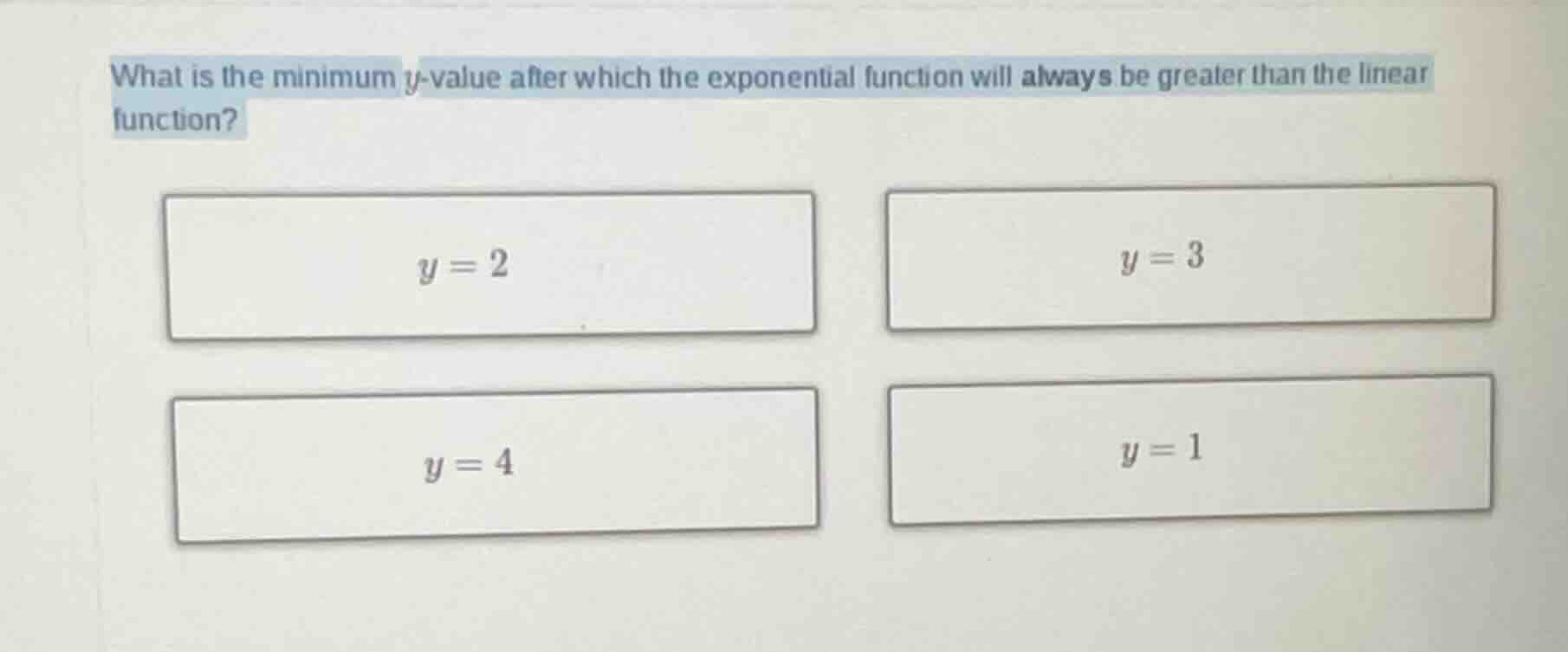 what is the minimum y - value after which the exponential function will…