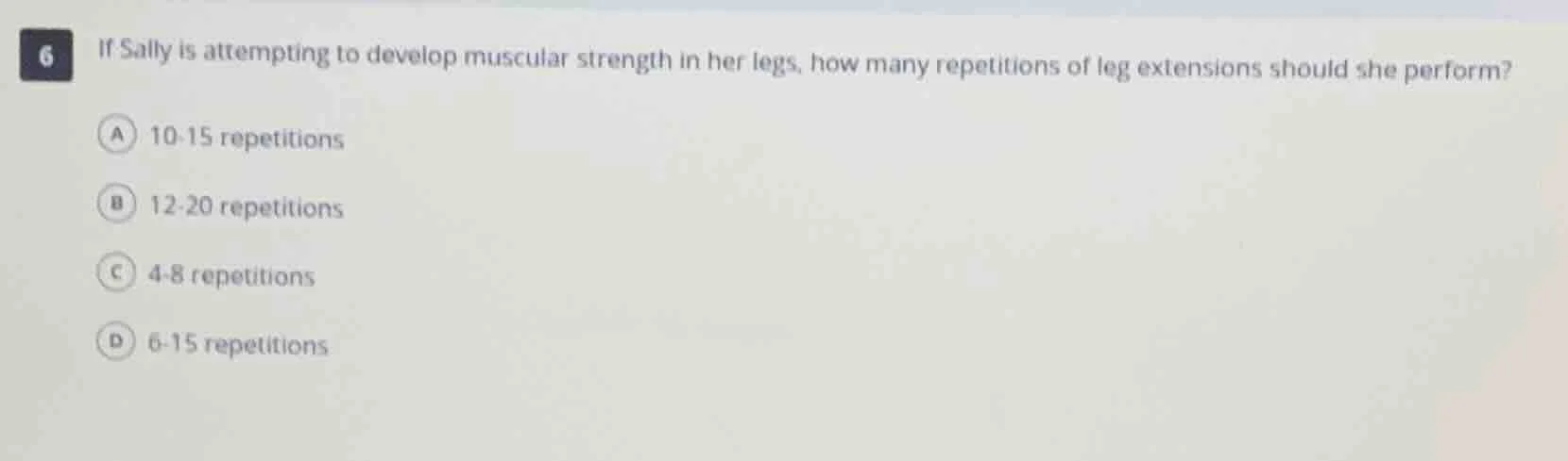 6 if sally is attempting to develop muscular strength in her legs, how …