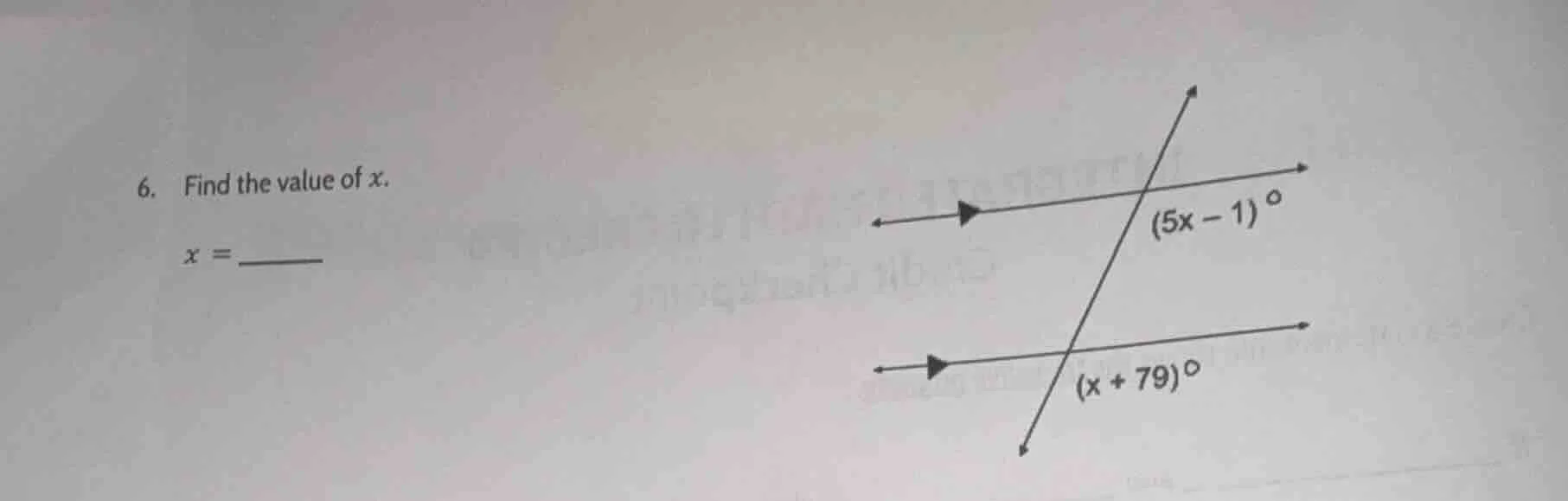 6. find the value of x. x = (5x - 1)° (x + 79)°