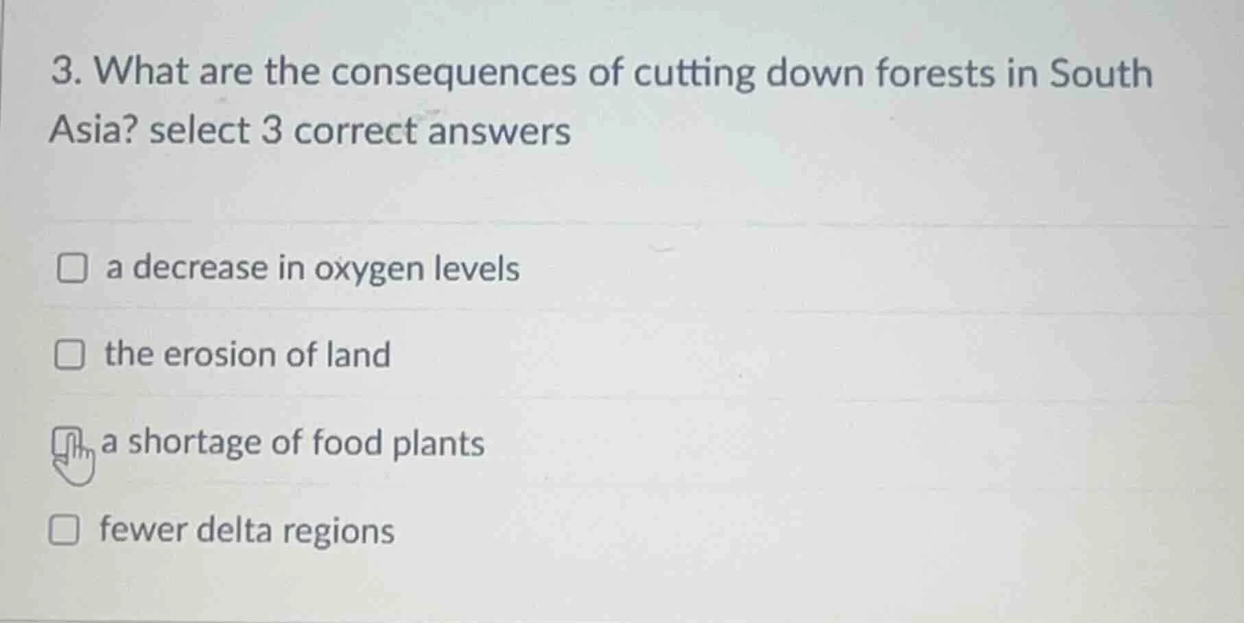 3. what are the consequences of cutting down forests in south asia? sel…