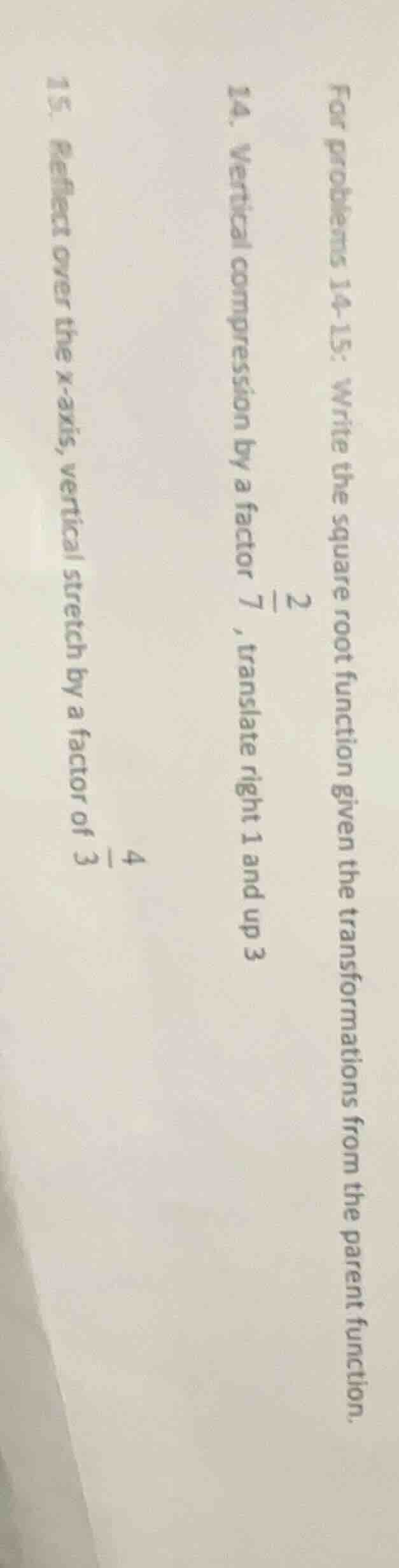 for problems 14-15: write the square root function given the transforma…