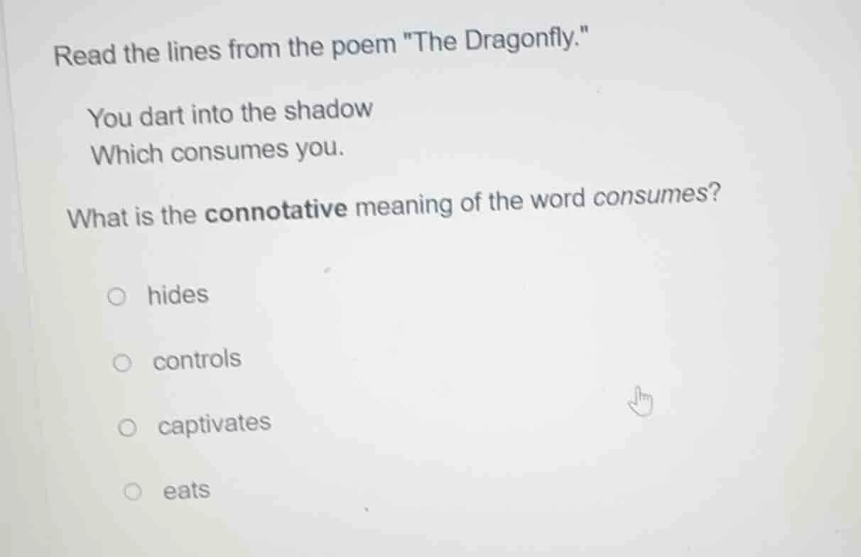 read the lines from the poem \the dragonfly.\ you dart into the shadow …