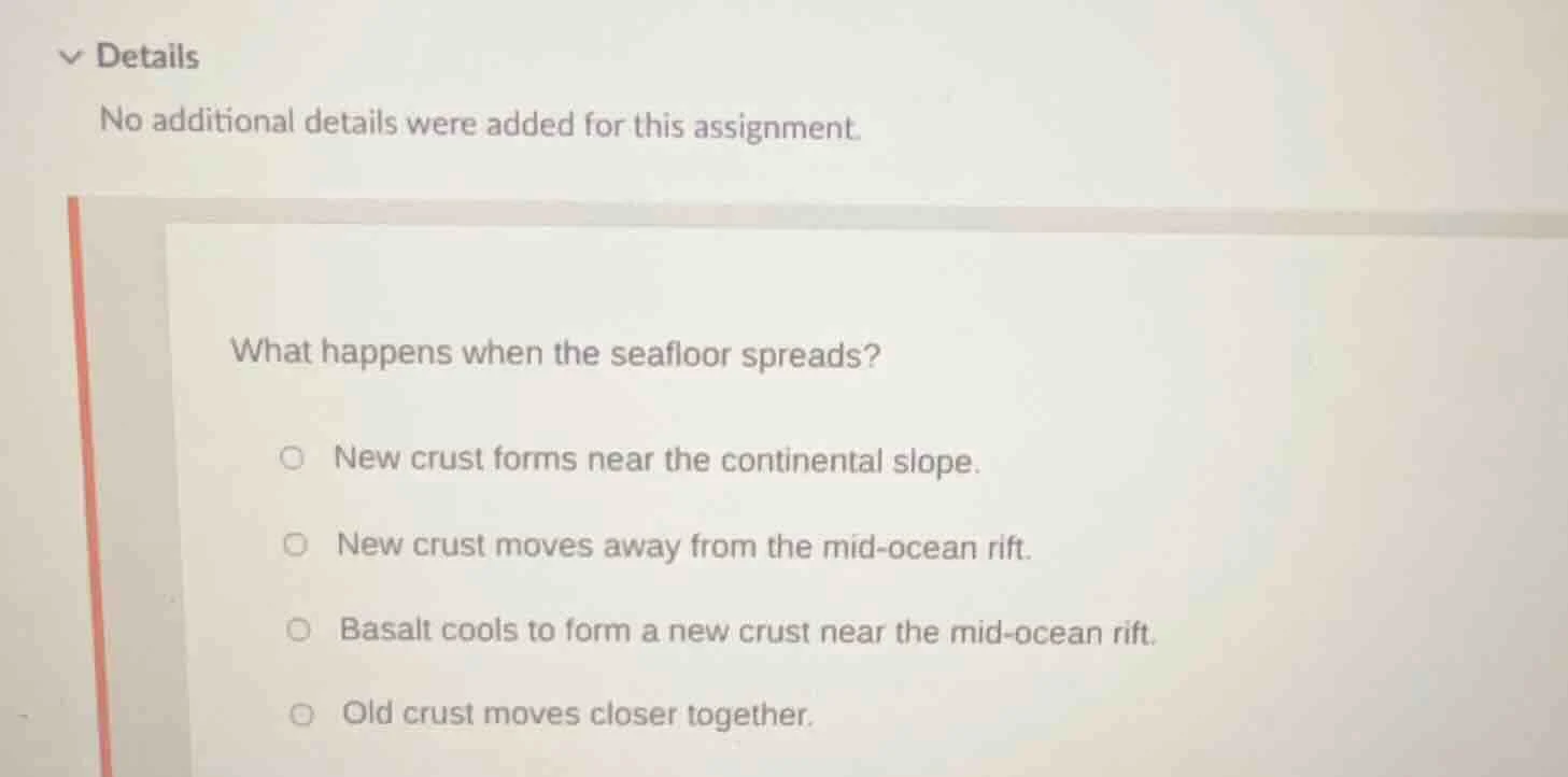 what happens when the seafloor spreads? new crust forms near the contin…