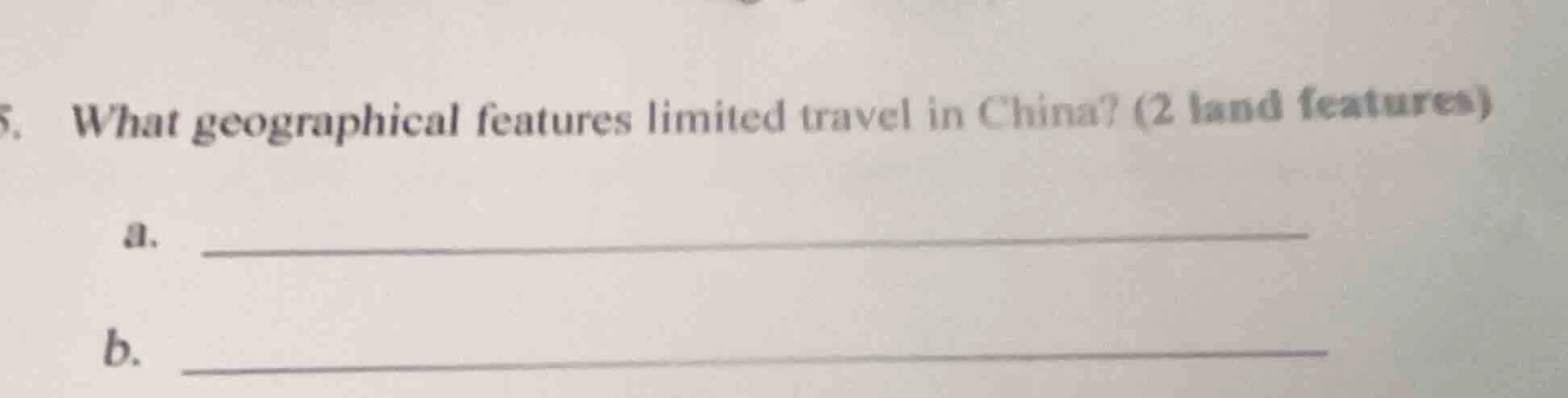 5. what geographical features limited travel in china? (2 land features…