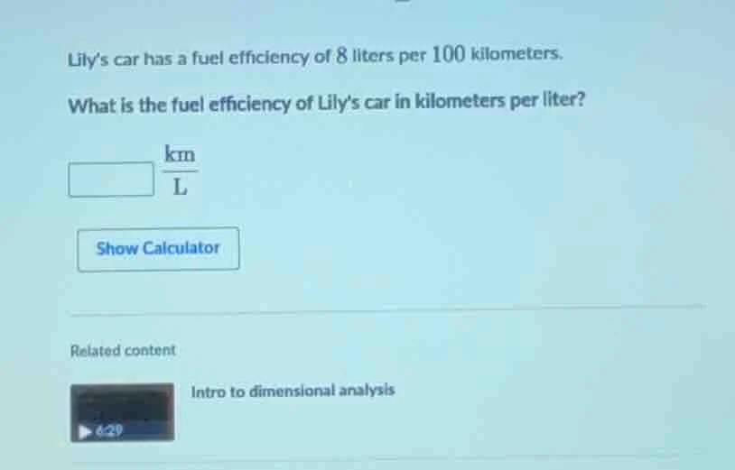 lilys car has a fuel efficiency of 8 liters per 100 kilometers. what is…
