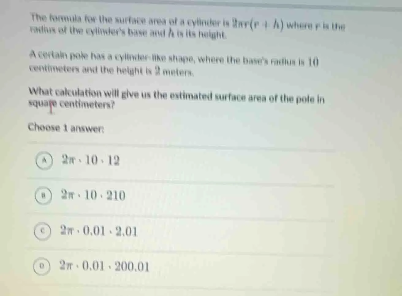 the formula for the surface area of a cylinder is $2\\pi r(r + h)$ wher…
