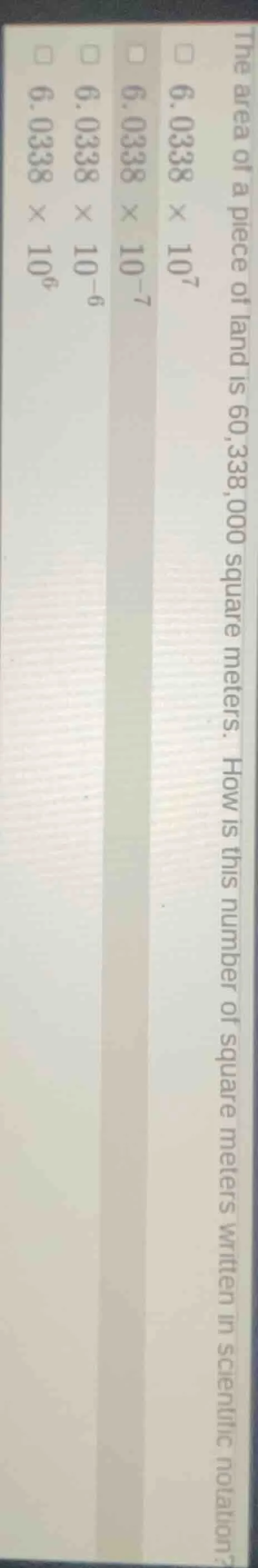 the area of a piece of land is 60,338,000 square meters. how is this nu…