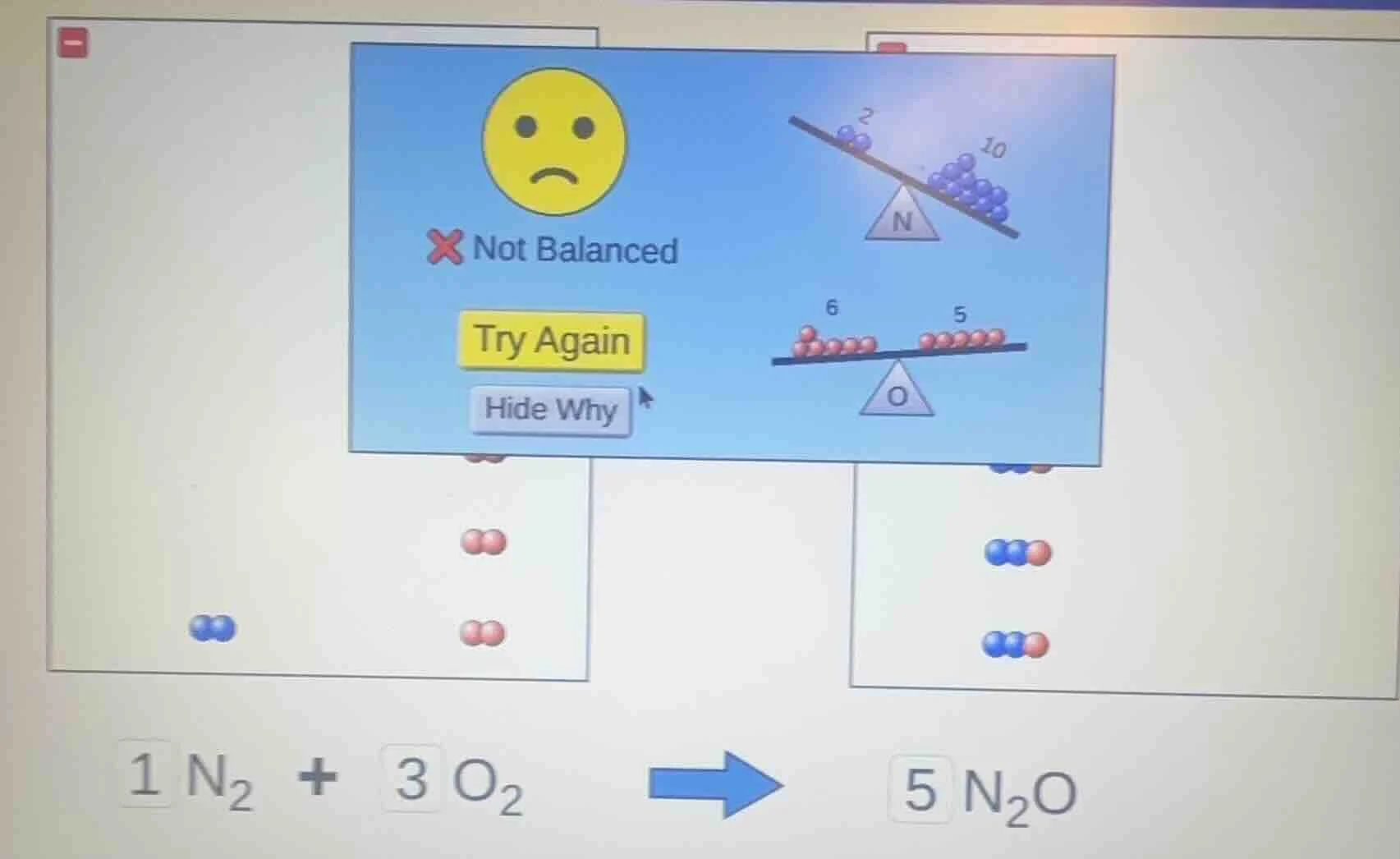 × not balanced try again hide why 1 n₂ + 3 o₂ → 5 n₂o