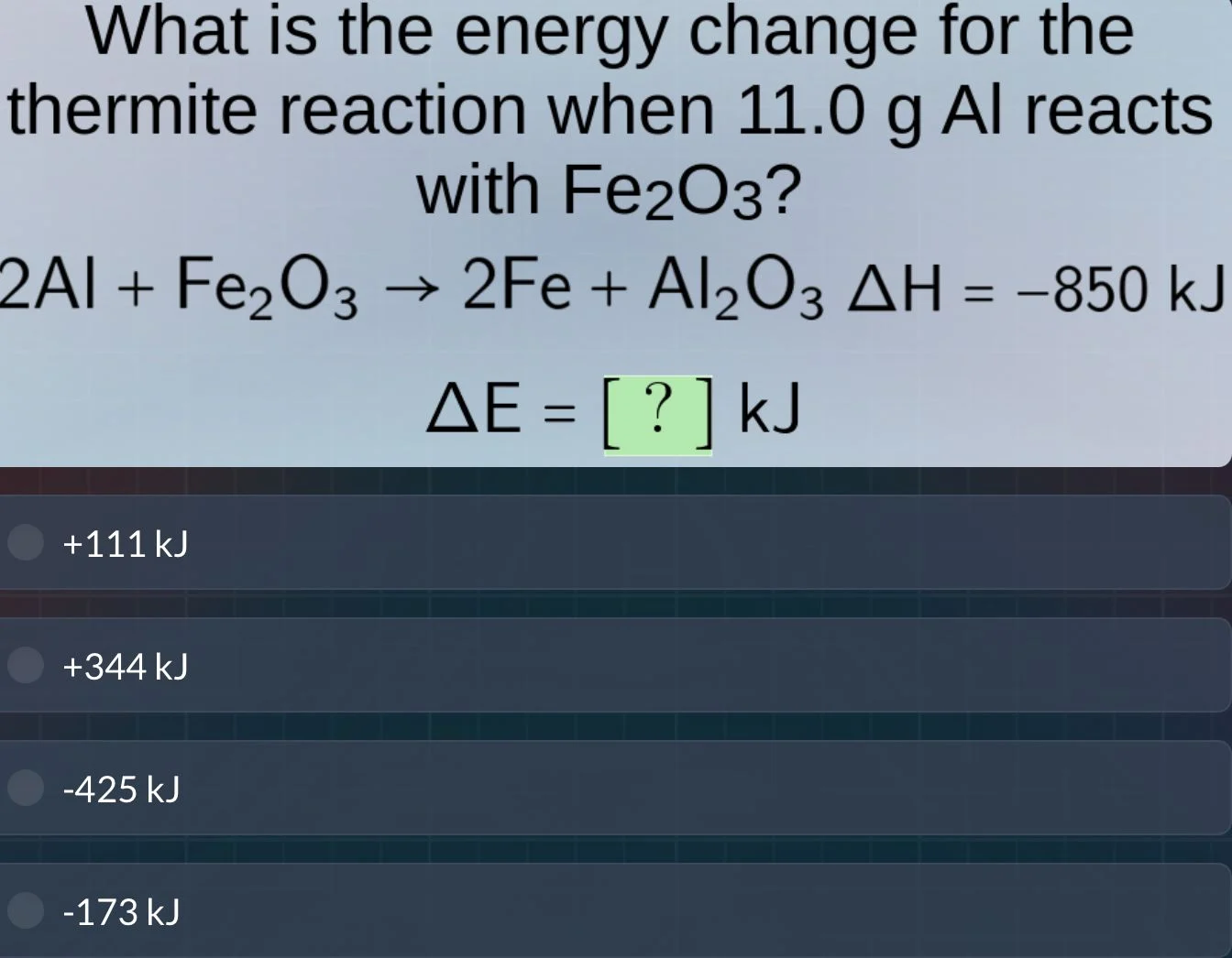 what is the energy change for the thermite reaction when 11.0 g al reac…