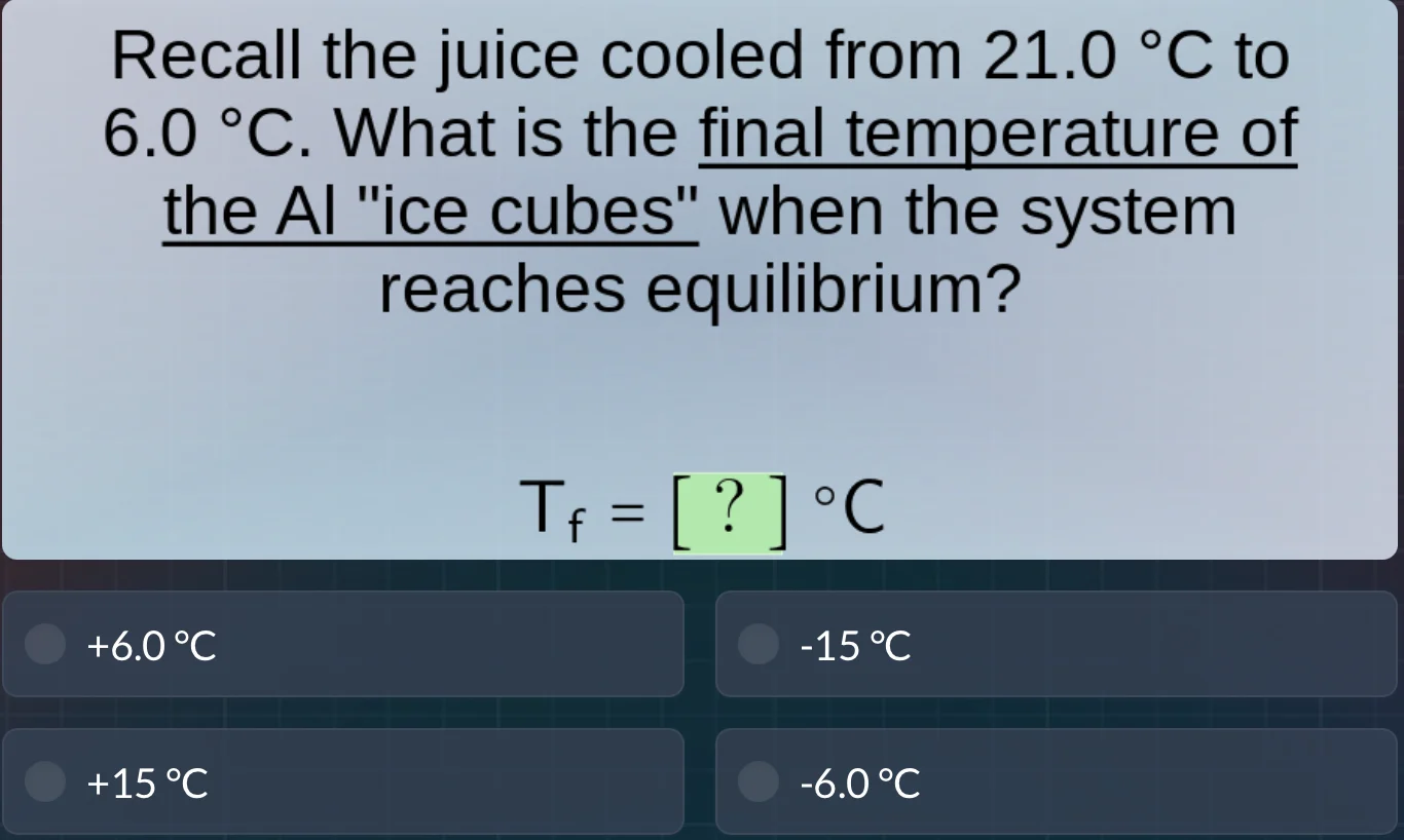 recall the juice cooled from 21.0 °c to 6.0 °c. what is the final tempe…