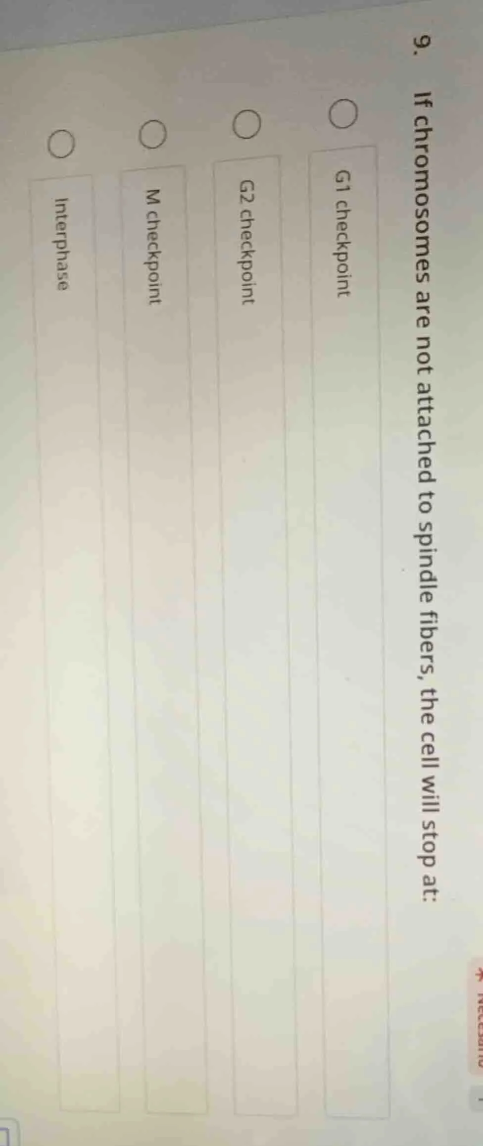 9. if chromosomes are not attached to spindle fibers, the cell will sto…