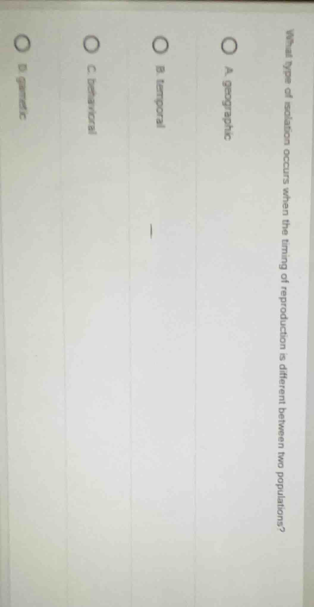 what type of isolation occurs when the timing of reproduction is differ…
