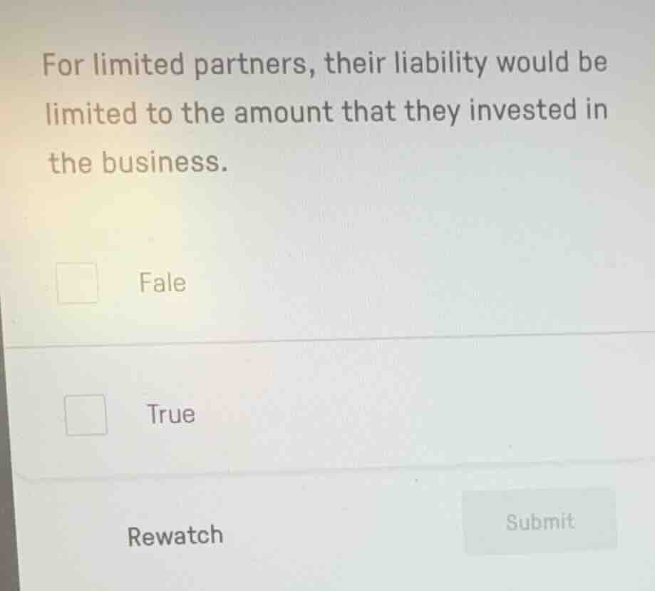 for limited partners, their liability would be limited to the amount th…