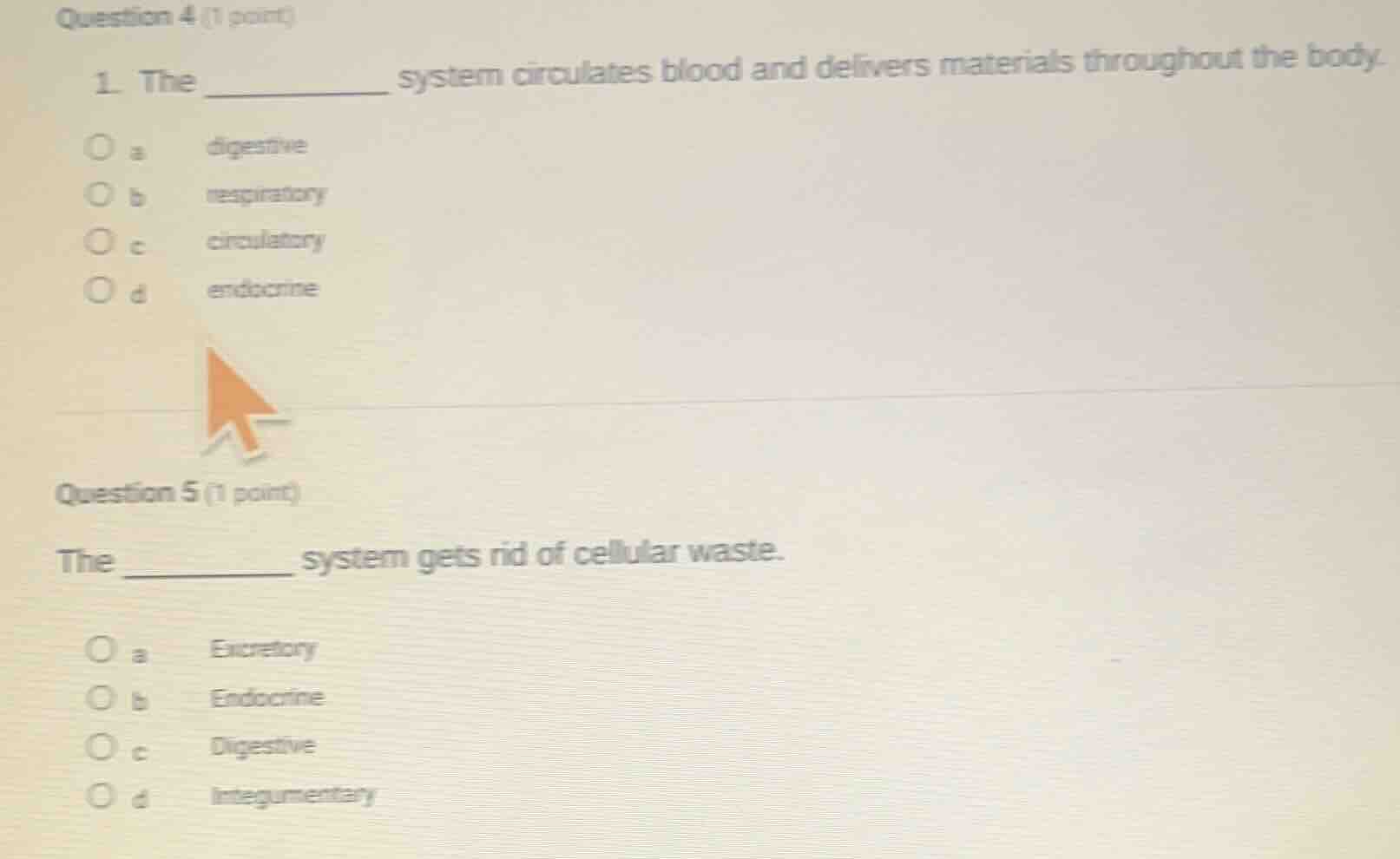 question 4 (1 point) 1. the _______ system circulates blood and deliver…