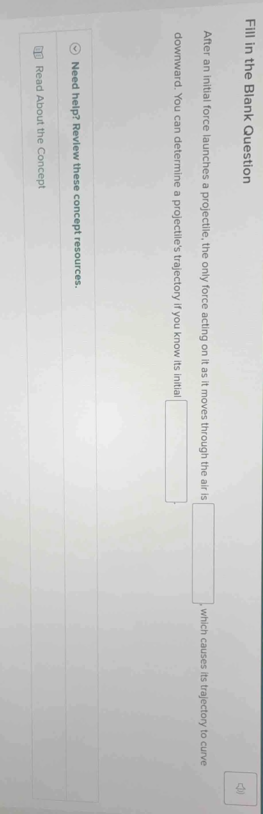 fill in the blank question after an initial force launches a projectile…