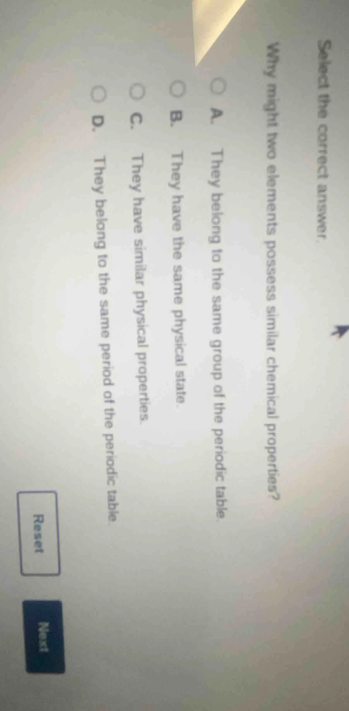 select the correct answer. why might two elements possess similar chemi…