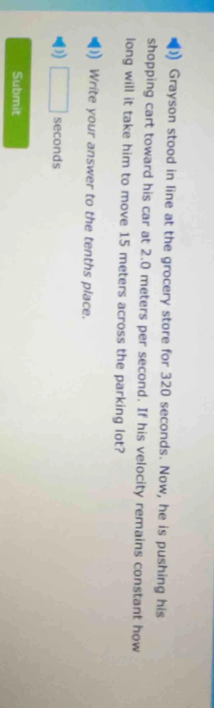 grayson stood in line at the grocery store for 320 seconds. now, he is …