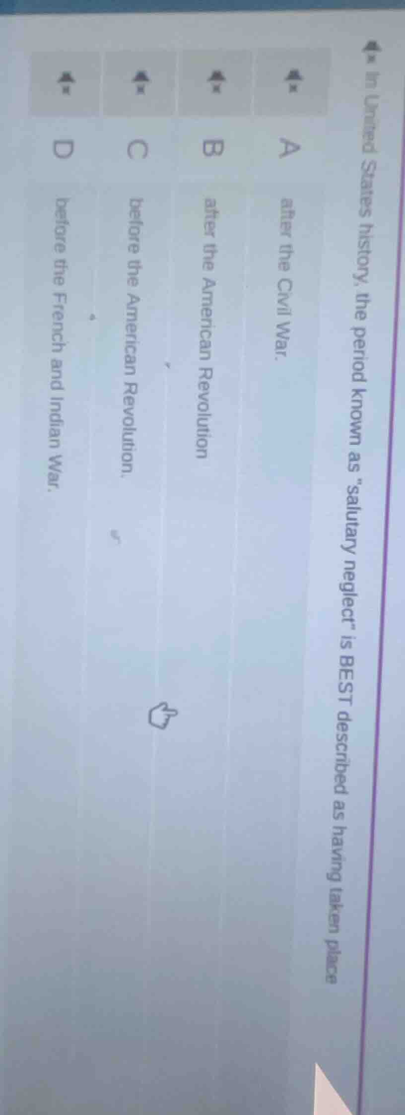 in united states history, the period known as \salutary neglect\ is bes…