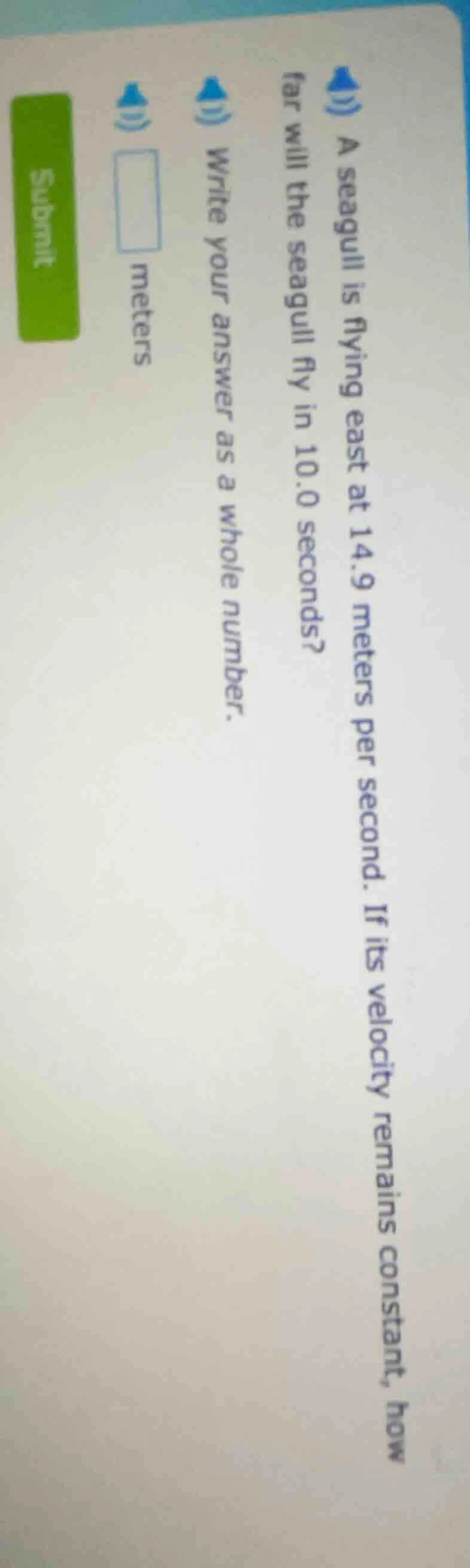 a seagull is flying east at 14.9 meters per second. if its velocity rem…