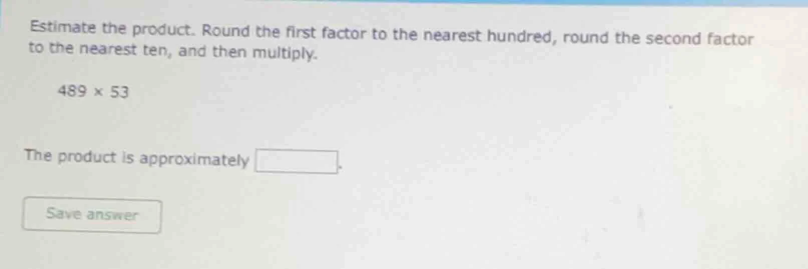 estimate the product. round the first factor to the nearest hundred, ro…