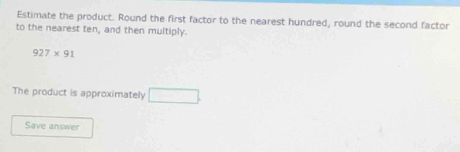 estimate the product. round the first factor to the nearest hundred, ro…