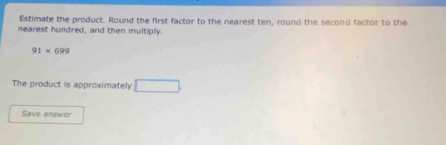 estimate the product. round the first factor to the nearest ten, round …