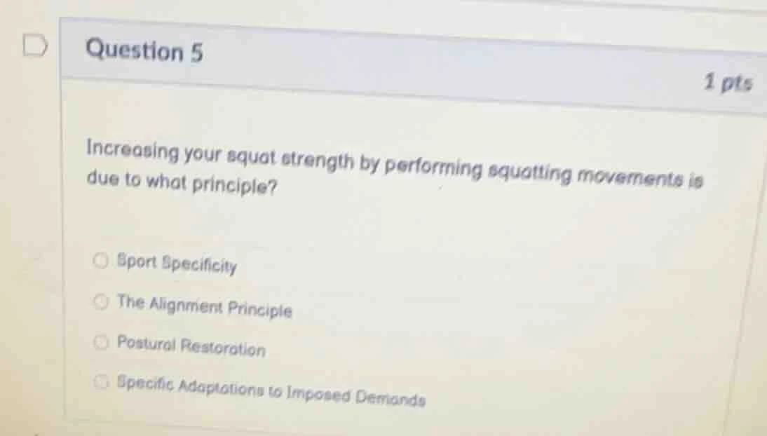 question 5 1 pts increasing your squat strength by performing squatting…
