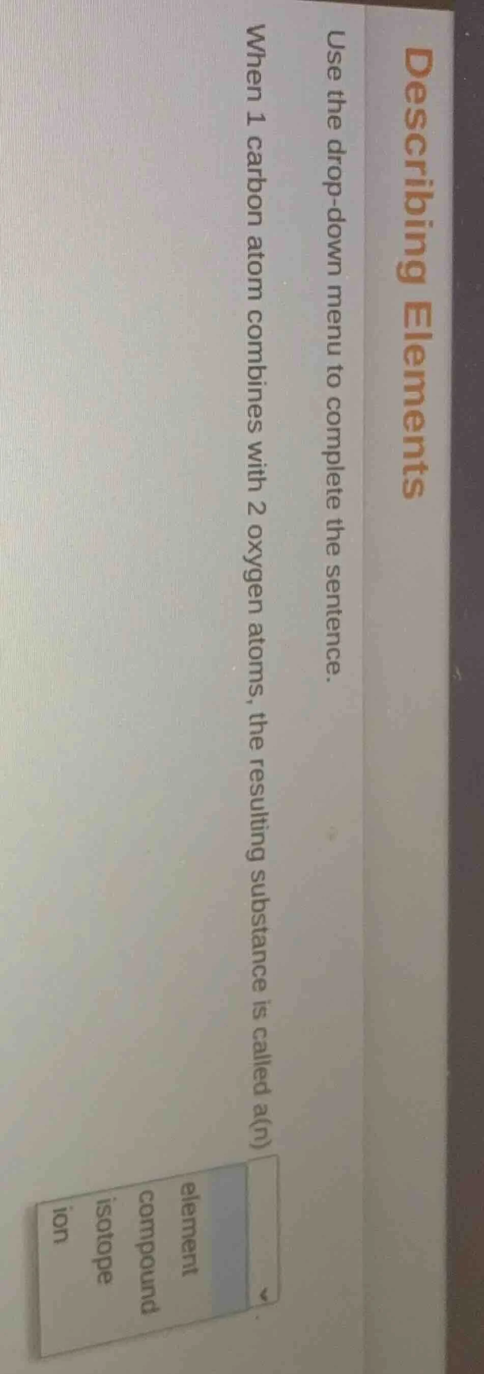 describing elements use the drop - down menu to complete the sentence. …