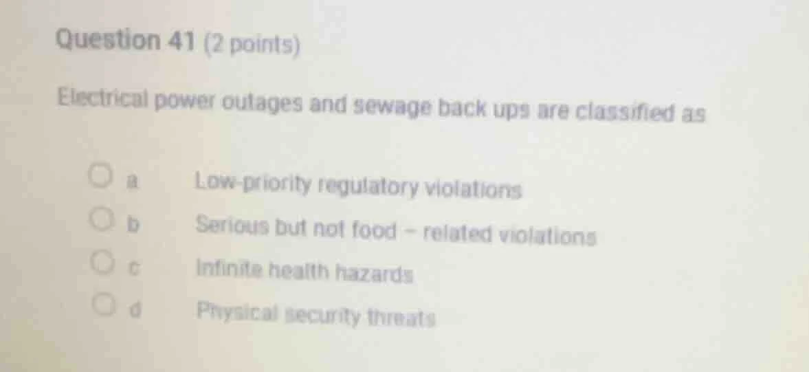 question 41 (2 points) electrical power outages and sewage back ups are…