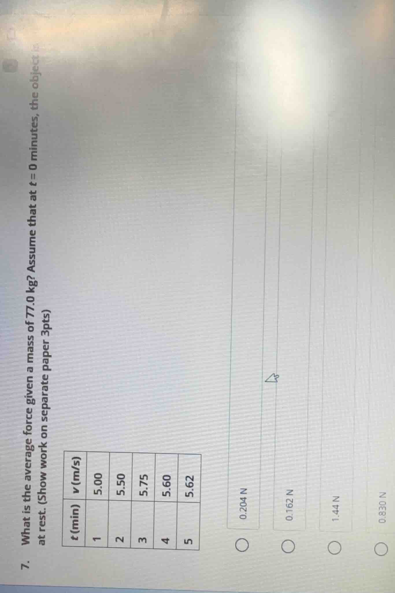 7. what is the average force given a mass of 77.0 kg? assume that at t …